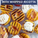 Pinterest image for grilled peaches with ricotta